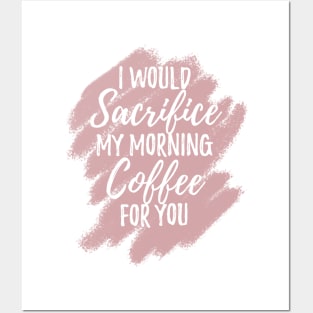 Coffee and Love Posters and Art